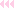 <<<
